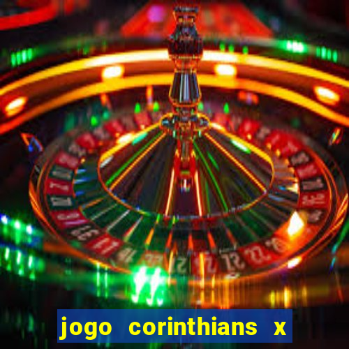 jogo corinthians x fortaleza ao vivo gratis